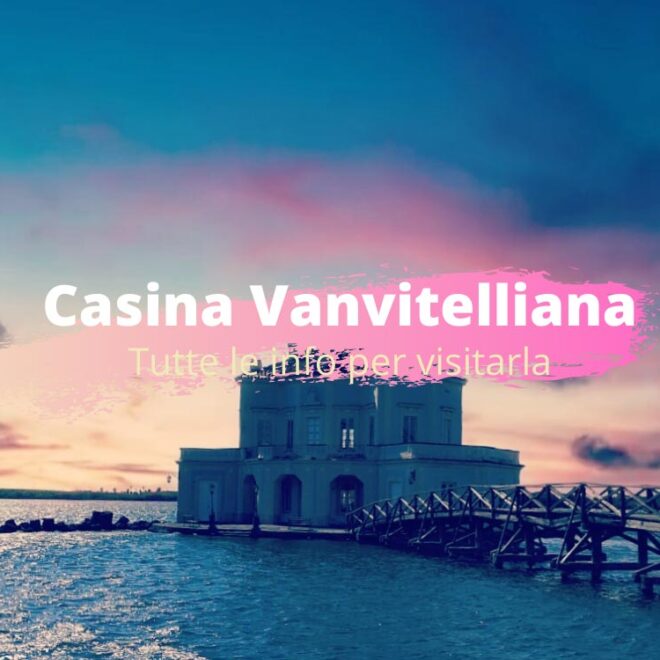 Casina Vanvitelliana visite orari e costi