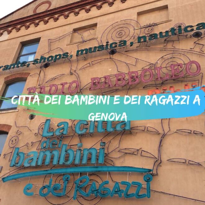 Città dei Bambini e dei Ragazzi a Genova orari e prezzi