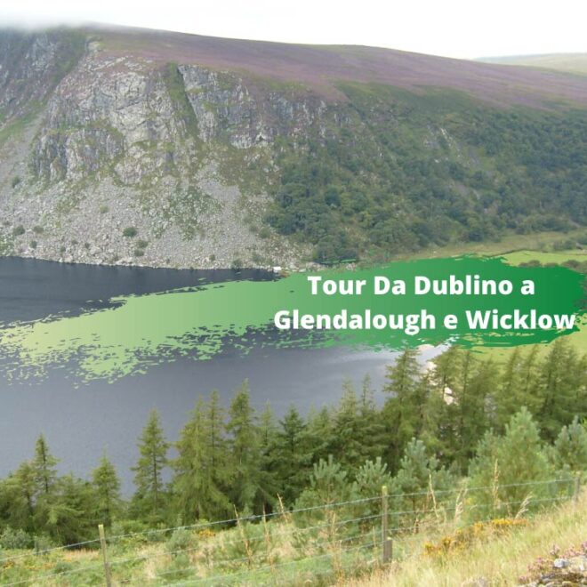 Da Dublino un tour a Glendalough e Wicklow