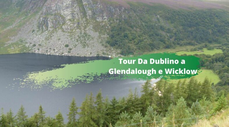 Da Dublino un tour a Glendalough e Wicklow