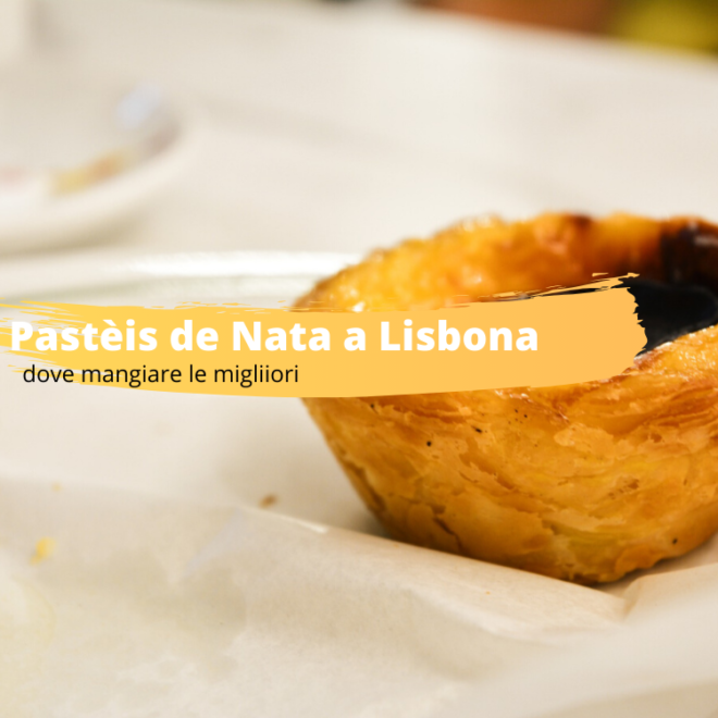 Pastèis de Nata a Lisbona dove mangiare le migliori