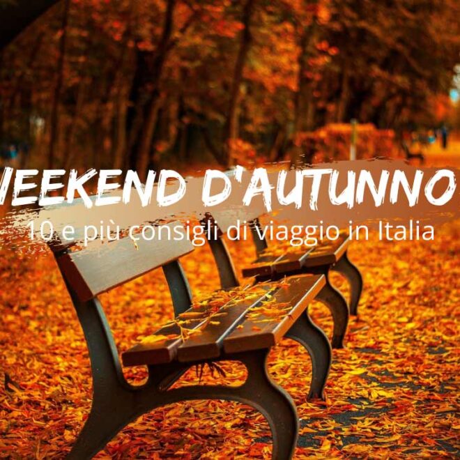 Weekend d’Autunno 10 città e borghi in Italia da non perdere