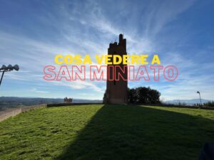Cosa vedere a San Miniato il borgo del tartufo
