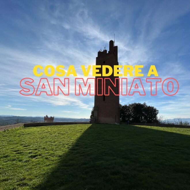 Cosa vedere a San Miniato il borgo del tartufo