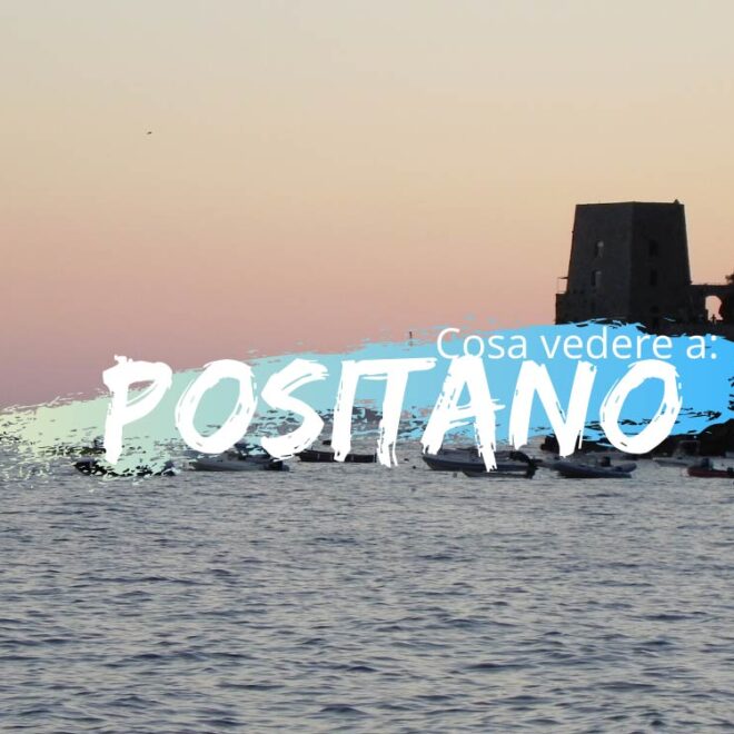 Cosa vedere a Positano in un giorno