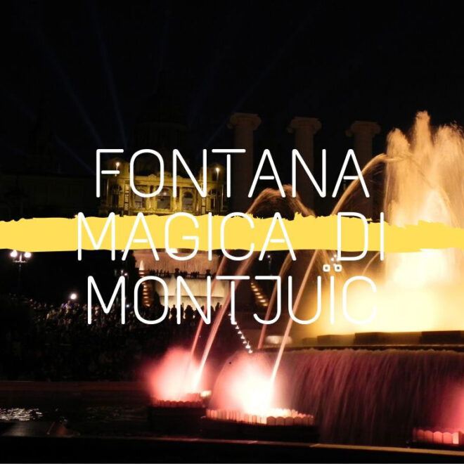 Fontana Magica di Montjuic orari 2019 e come arrivare