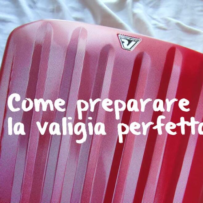 Come preparare la valigia perfetta