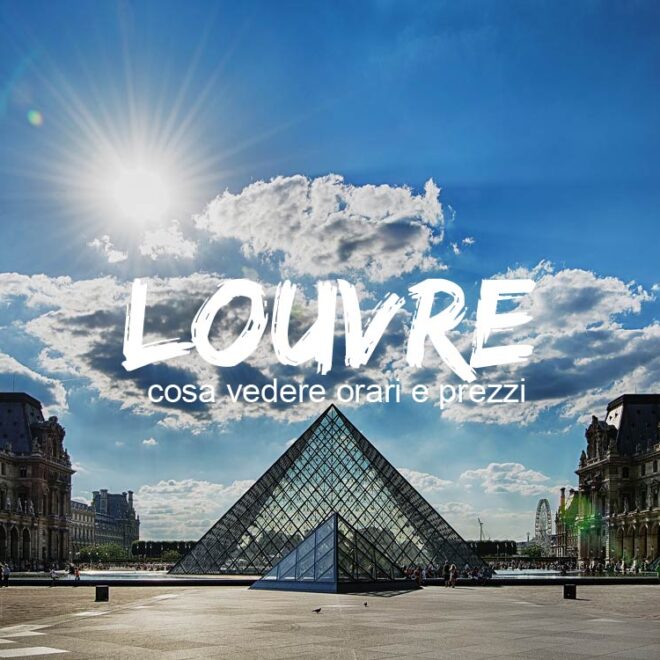 Museo del Louvre orari prezzi e info utili