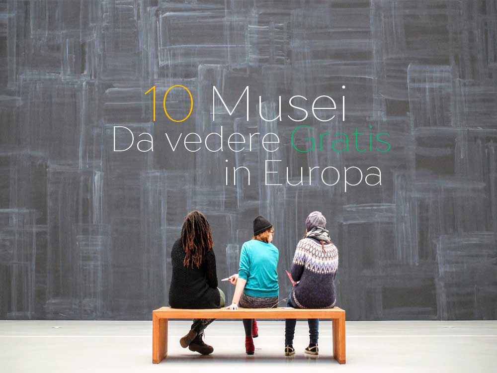 10 musei gratuiti da vedere in Europa