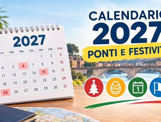 Calendario2027: ponti, festività e come ottenere più giorni di ferie
