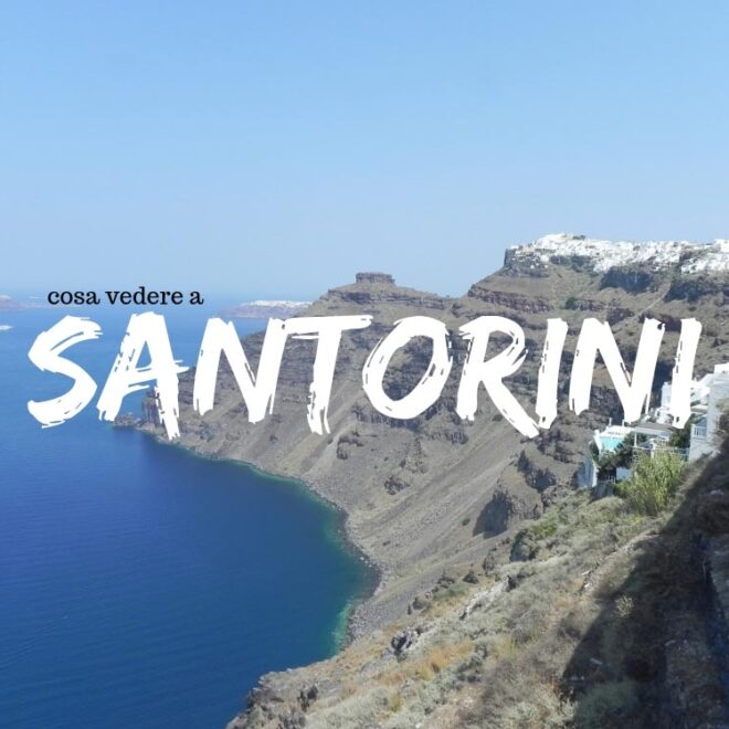 Santorini cosa vedere durante una vacanza