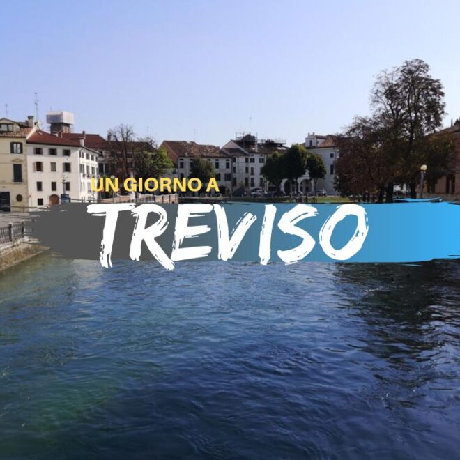 Un giorno a Treviso cosa vedere e cosa fare