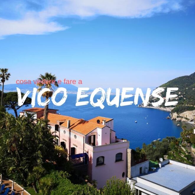 Vico Equense cosa fare e vedere nel cuore della costiera